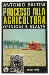 PROCESSO ALL'AGRICOLTURA. Opinioni e realtà.