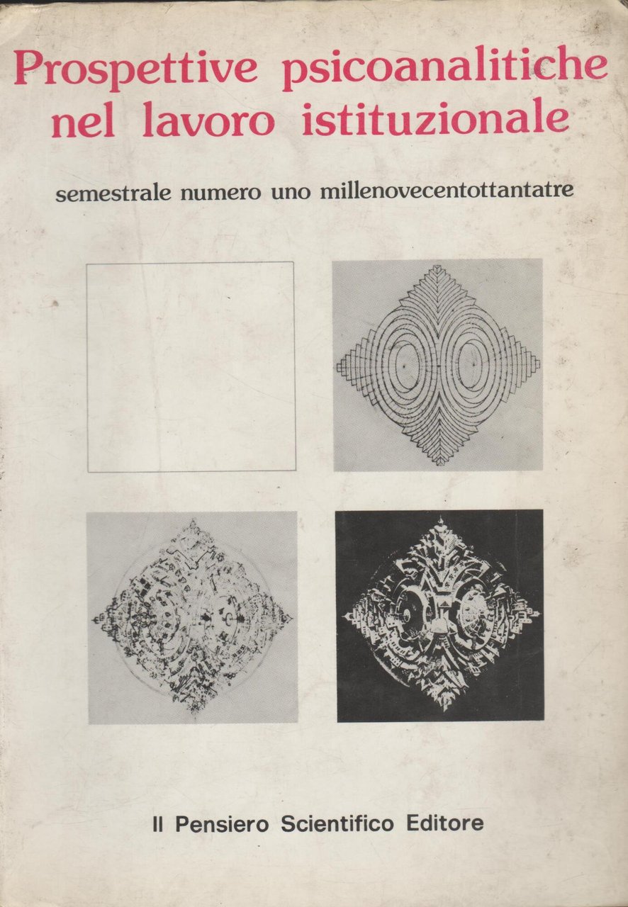 Prospettive psicoanalitiche nel lavoro istituzionale. Semestrale numero uno millenovecentottantasei