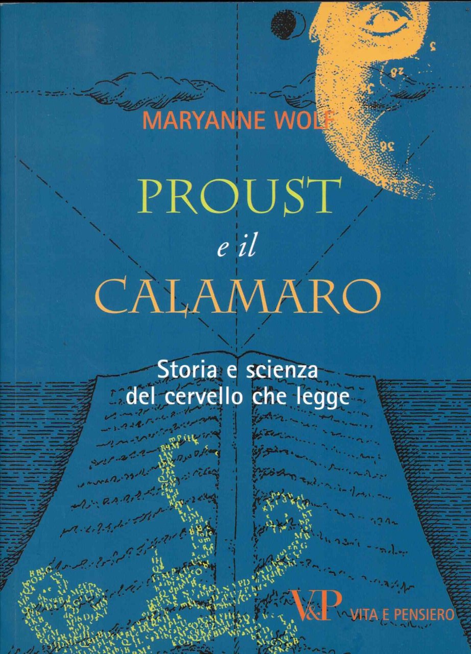 Proust e il calamaro. Storia e scienza del cervello che …