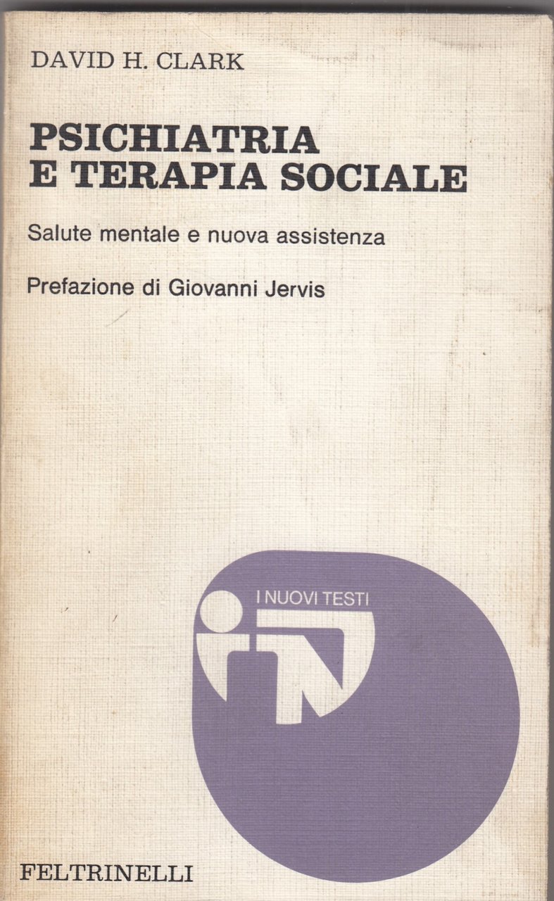 Psichiatria e terapia sociale. Salute mentale e nuova assistenza