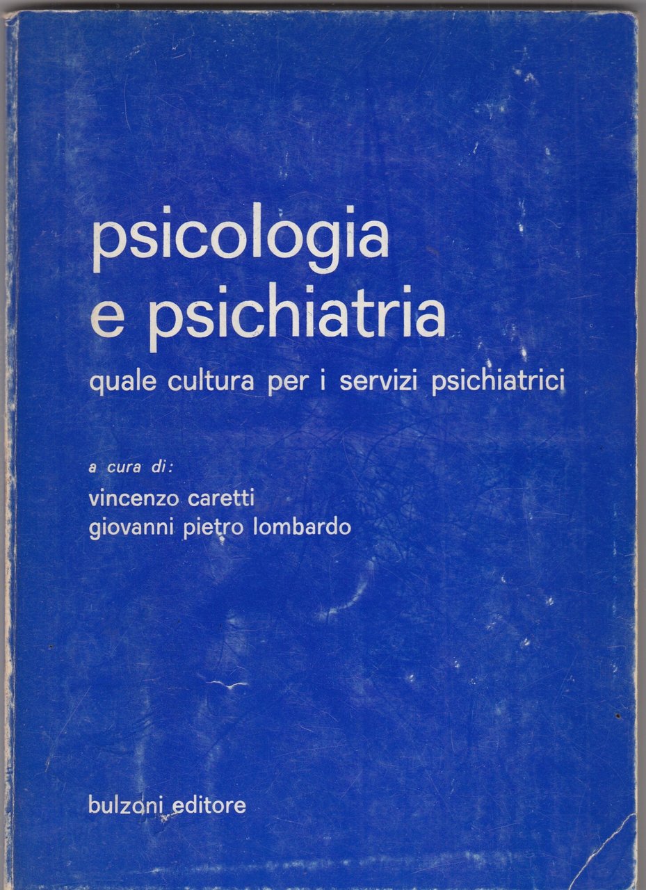 Psicologia e psichiatria quale cultura per i servizi psichiatrici.