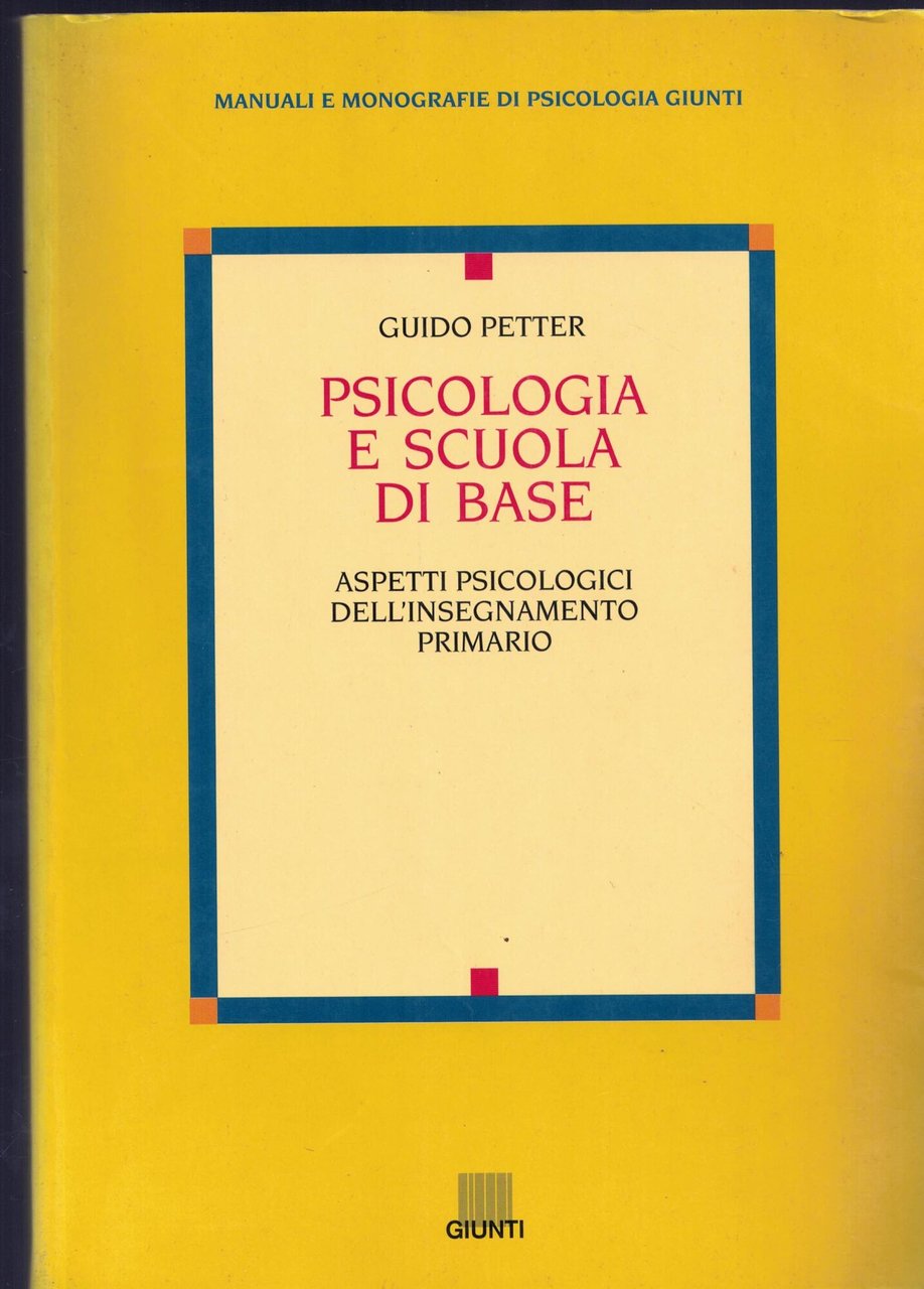 Psicologia e scuola di base. Aspetti psicologici dell'insegnamento primario