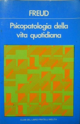 PSICOPATOLOGIA DELLA VITA QUOTIDIANA