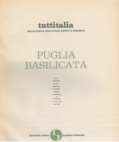 Puglia. Basilicata. Bari. Brindisi. Taranto. Le Murge. Foggia. Il Gargano. Potenza. Il Vulture. Matera.