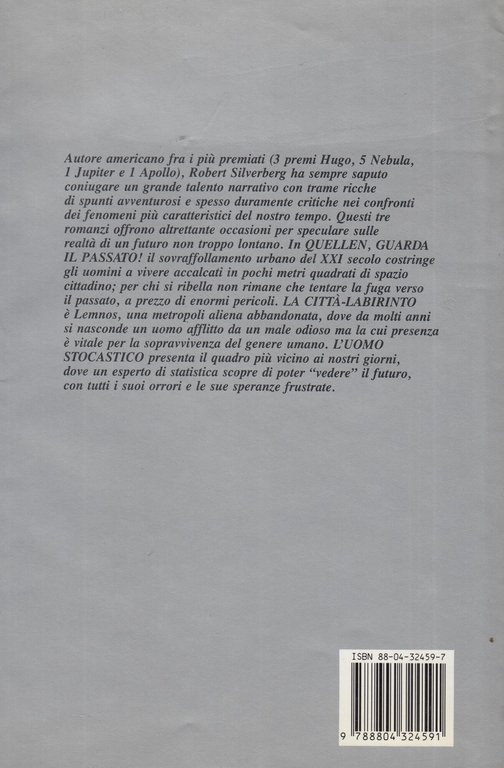 Quellen, guarda il passato! -La città labirinto-L'uomo stocastico