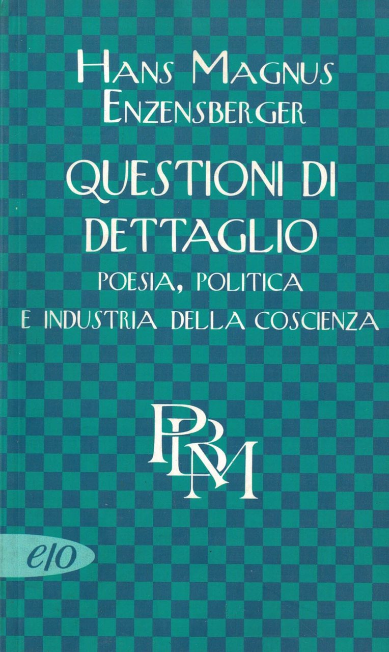 Questioni di dettaglio. Poesia, politica e industria della cultura