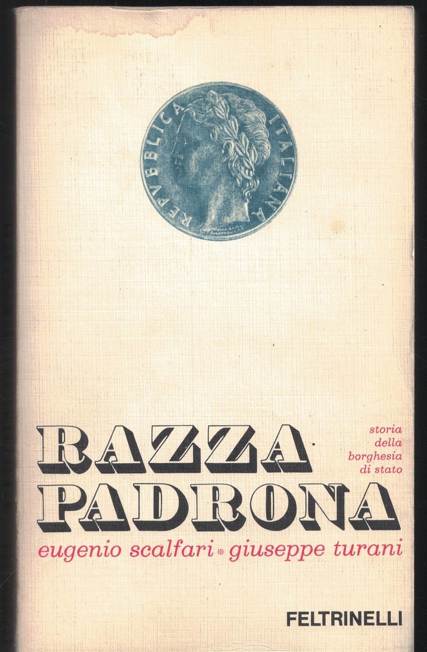RAZZA PADRONA. Storia della borghesia di stato.