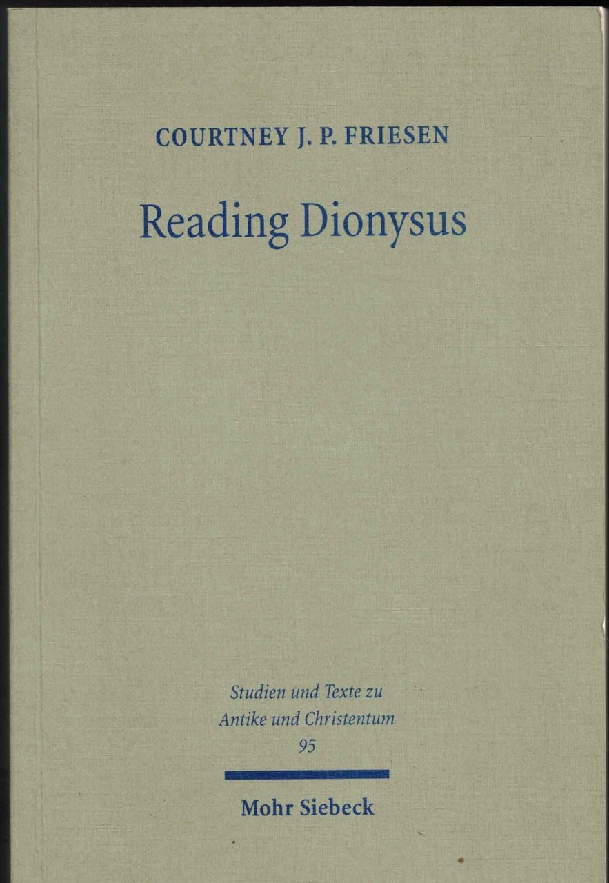 Reading Dionysus: Euripides' Bacchae and the Cultural Contestations of Greeks, … | Immagine principale