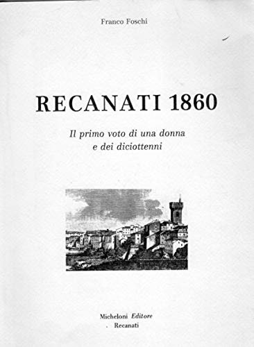 Recanati - 1860 - il primo voto di una donna …