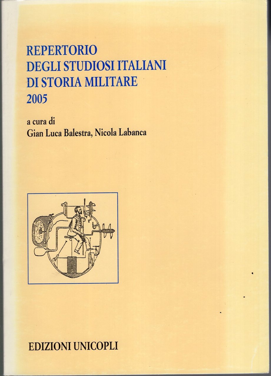 Repertorio degli studiosi italiani di storia militare 2005 (Vol. 1)