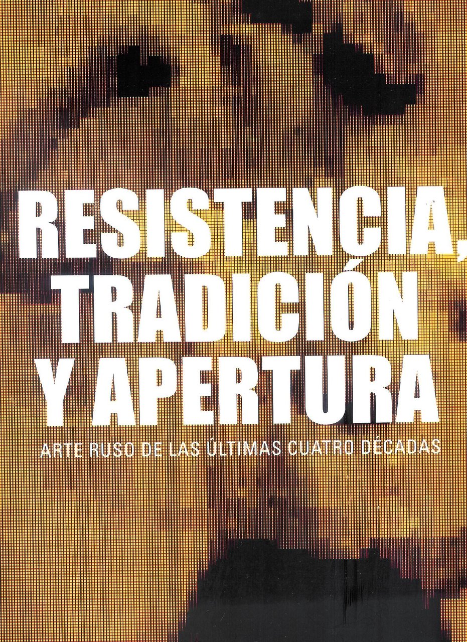 RESISTENCIA , TRADICION Y APERTURA - arte ruso de las …