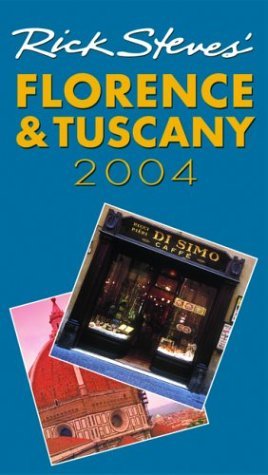 Rick Steves' Florence &amp; Tuscany 2004 [Lingua Inglese]