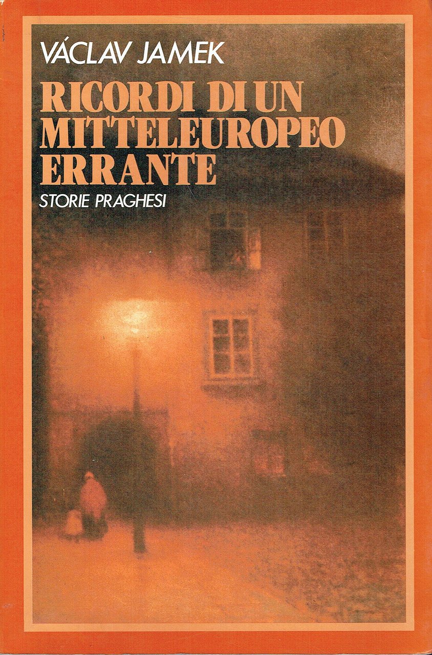Ricordi di un mitteleuropeo errante. Storie praghesi