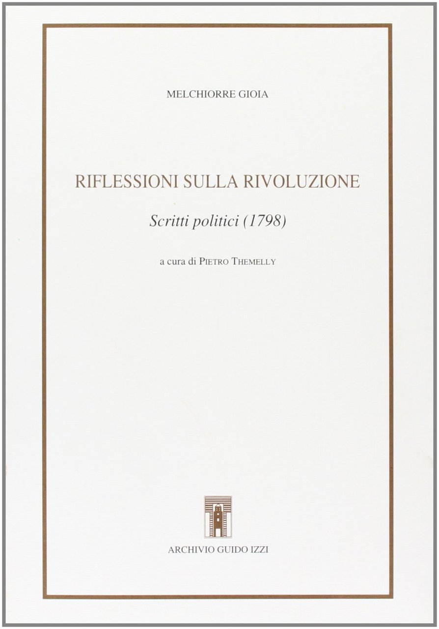 Riflessioni sulla Rivoluzione. Scritti politici 1798