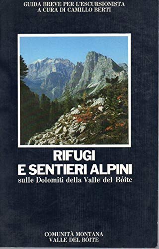 Rifugi e Sentieri Alpini sulle Dolomiti della Valle del Bòite …
