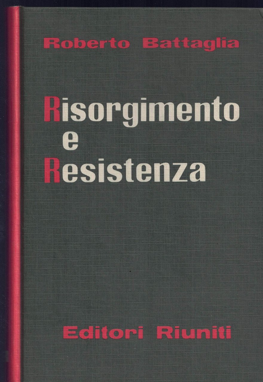 Risorgimento e Resistenza. A cura di Ernesto Ragionieri.