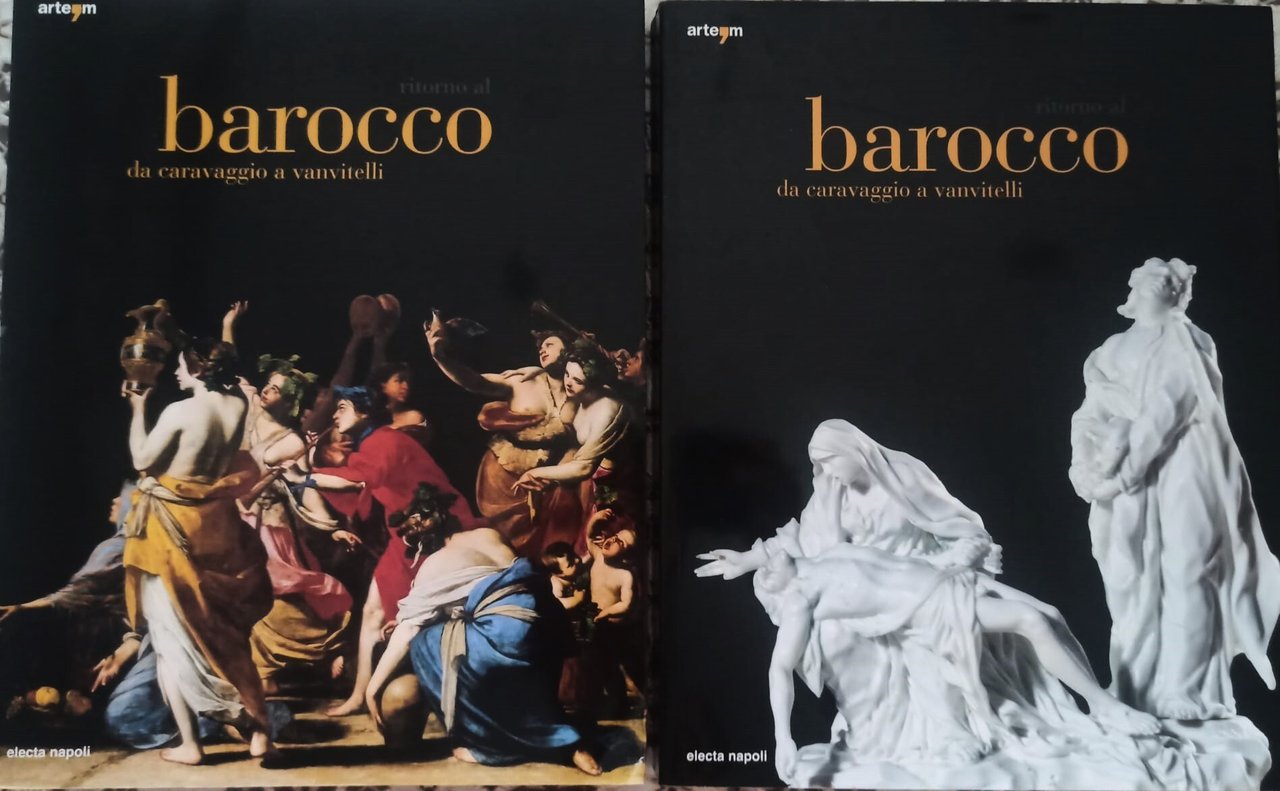 Ritorno al barocco da caravaggio a vanvitelli. Due volumi
