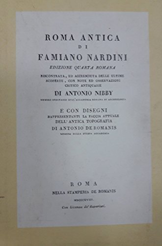 Roma Antica. Edizione Quarta Romana Riscontrata Ed Acresciuta Delle Ultime …