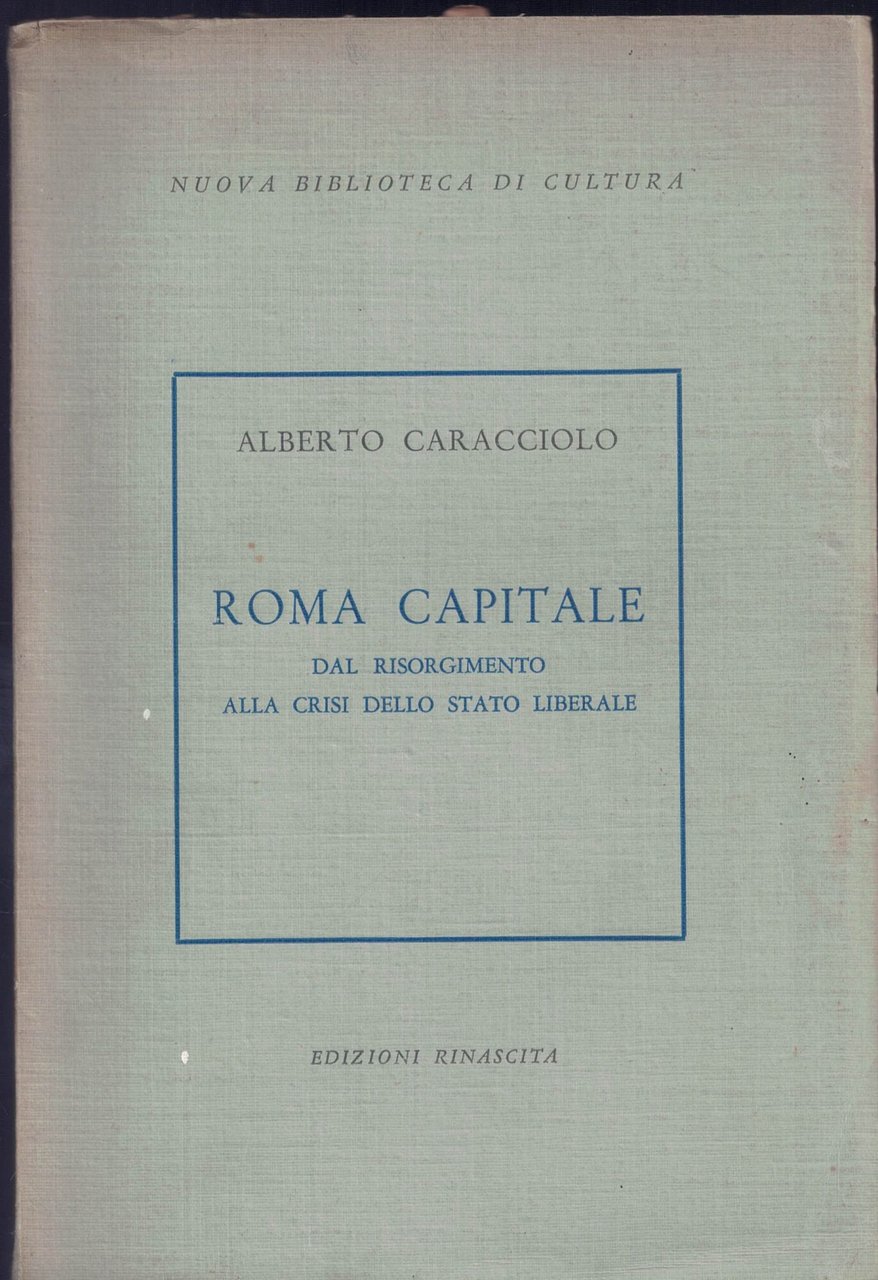 Roma Capitale. Dal risorgimento alla crisi dello stato liberale.