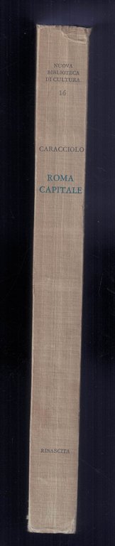 Roma Capitale. Dal risorgimento alla crisi dello stato liberale.