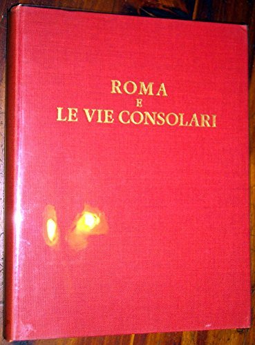 Roma e le vie consolari: paesaggi storici e artistici