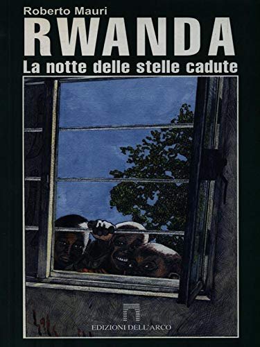 Rwanda. La notte delle stelle cadute