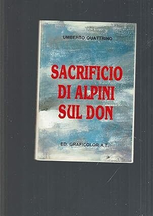 SACRIFICIO DI ALPINI SUL DON