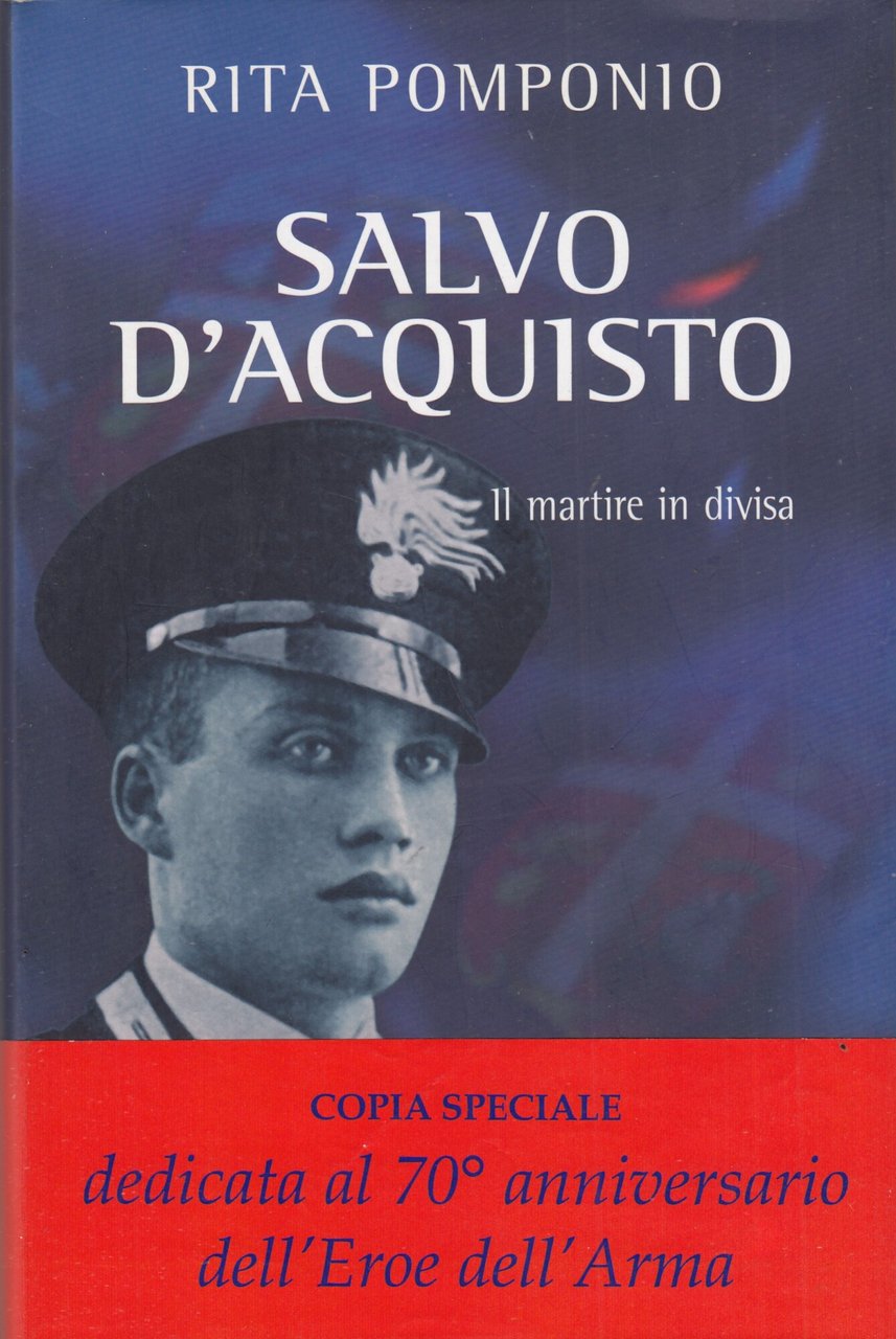 Salvo D'Acquisto. Il martire in divisa