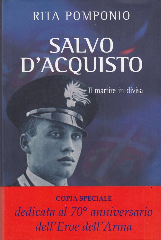 Salvo D'Acquisto. Il martire in divisa