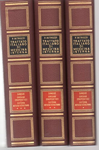 Sangue-organi emopoietici-sistema reticolo-istiocitario Vol. I^ , II^, III^ Trattato italiano …