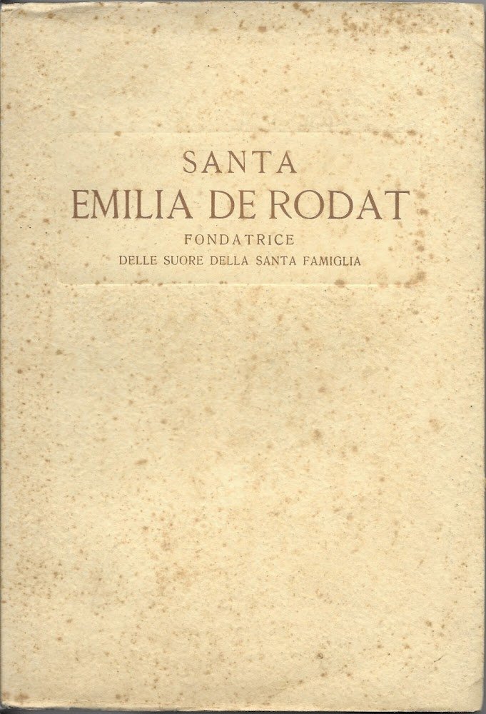 SANTA EMILIA DE RODAT - FONDATRICE DELLE SUORE DELLA SANTA …