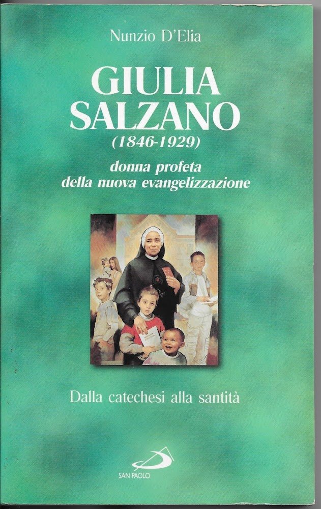 Santa Giulia Salzano. Donna profeta della nuova evangelizzazione. Dalla catechesi …