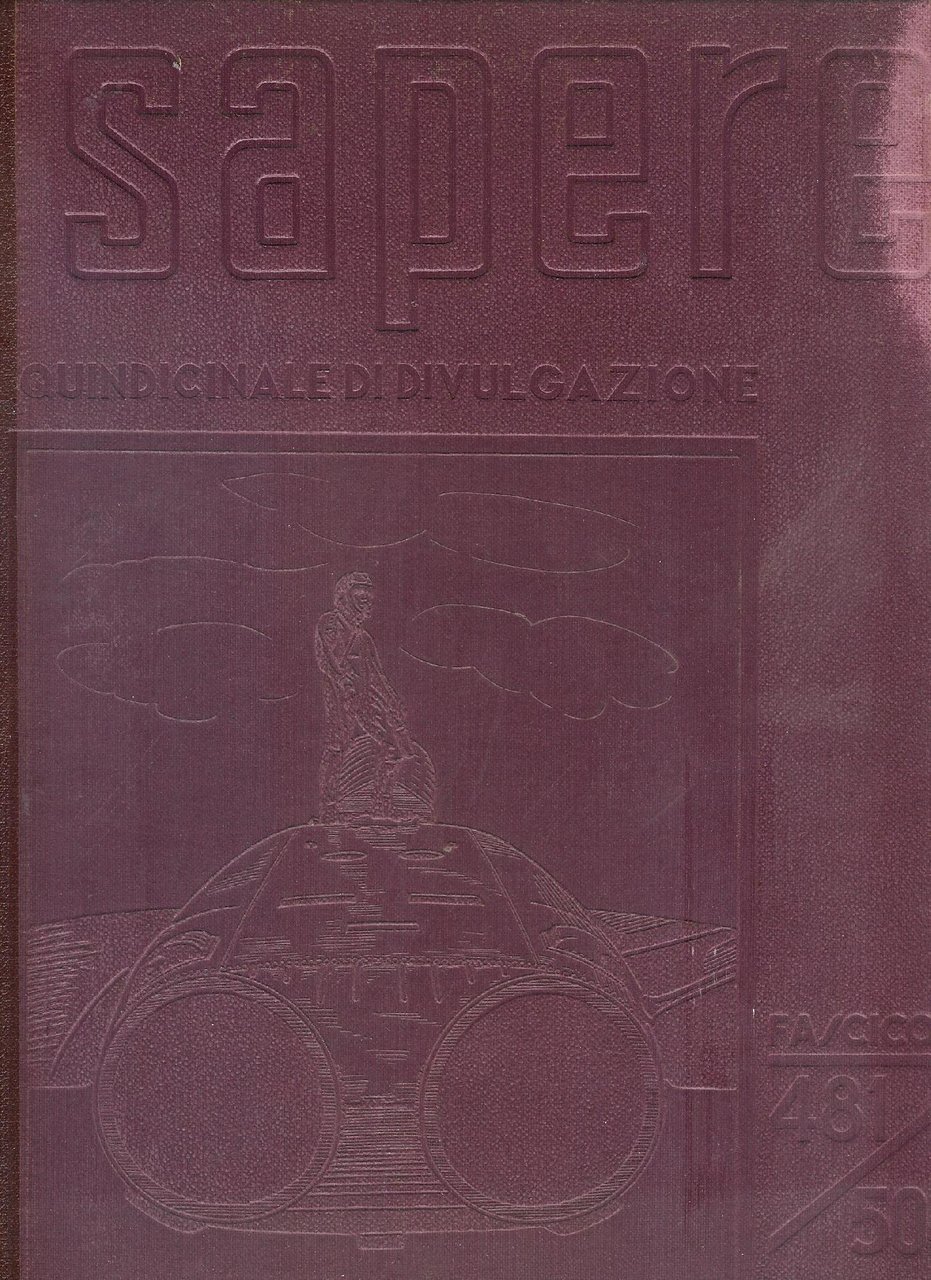 Sapere anno XXI- vol. XLI-XLII gennaio dicembre 1955 ( mensile …
