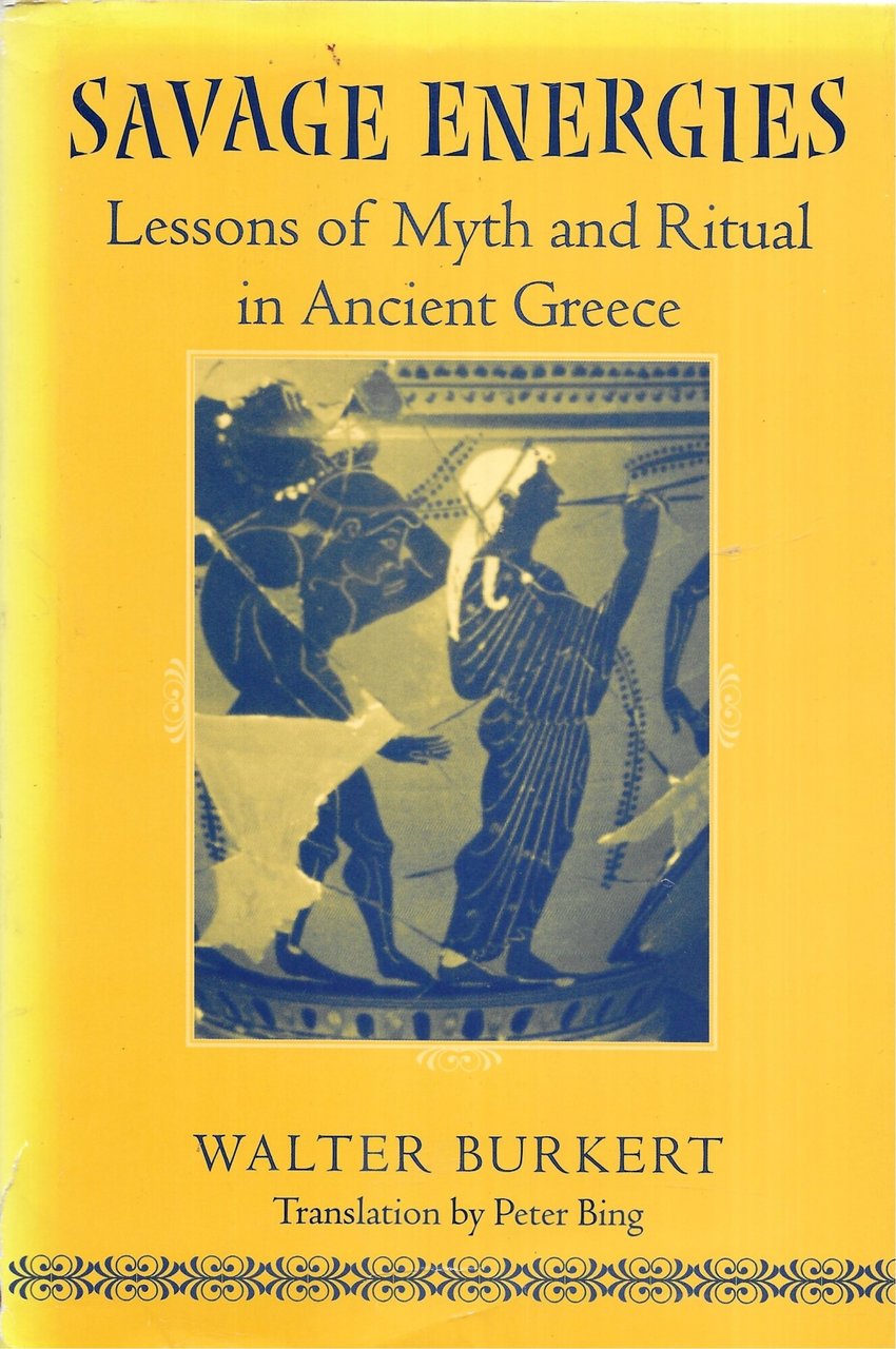 Savage Energies- Lessons of Myth and Ritual in Ancient Greece …