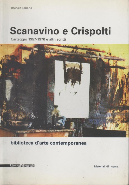 Scanavino e Crispolti : carteggio 1957-1970 e altri scritti