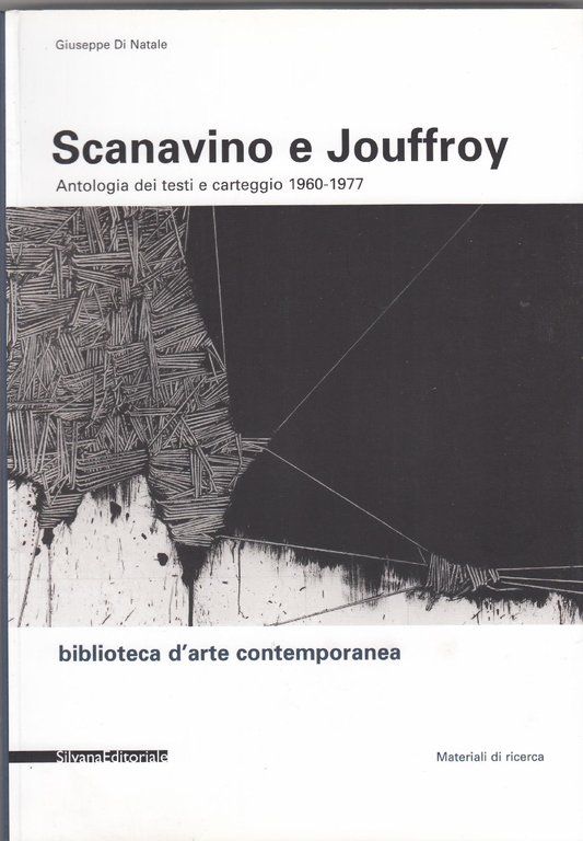 Scanavino e Jouffroy : antologia dei testi e carteggio 1960-1977