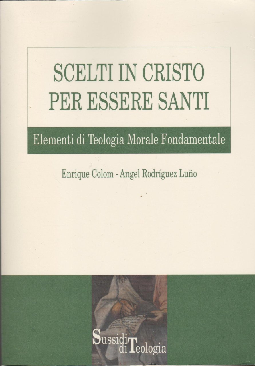 SCELTI IN CRISTO PER ESSERE SANTI Elementi di Teologia Morale … | Immagine principale