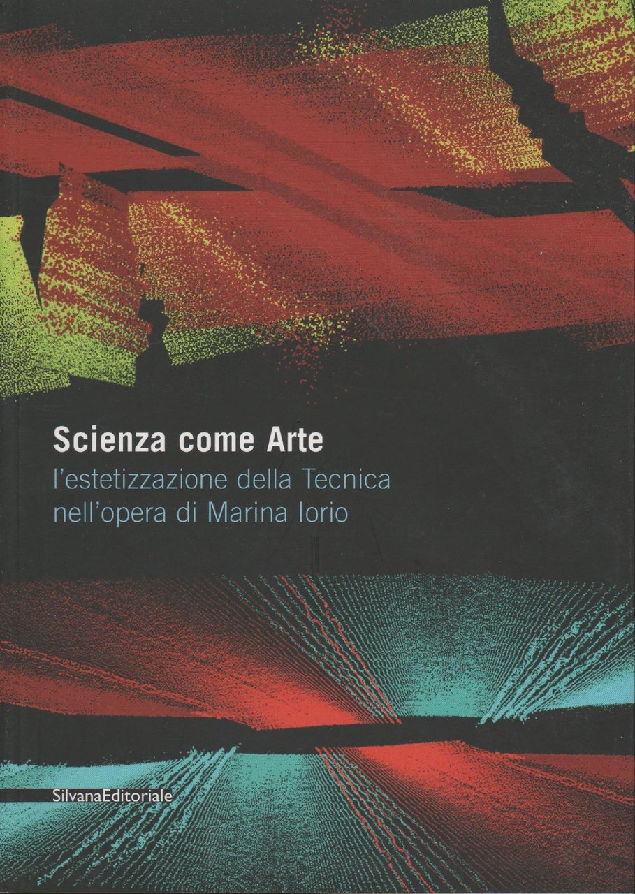 SCIENZA COME ARTE L'estetizzazione della Tecnica nell'opera Marina Iorio