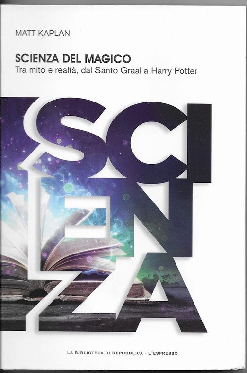 SCIENZA DEL MAGICO - tra mito e realta', dal Santo Graal a Harry Potter