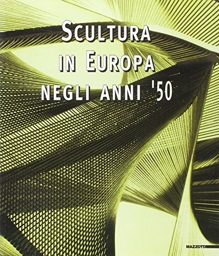 Scultura in Europa negli anni '50. Catalogo della mostra (Milano, … | Immagine principale