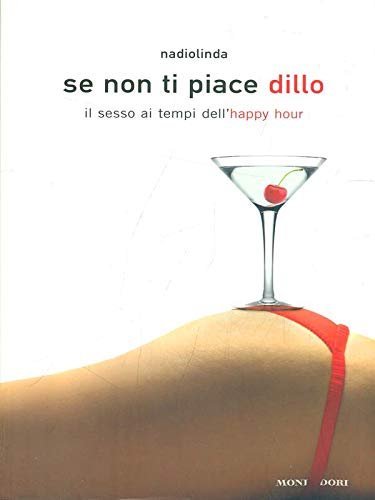 Se non ti piace dillo. Il sesso ai tempi dell'happy …