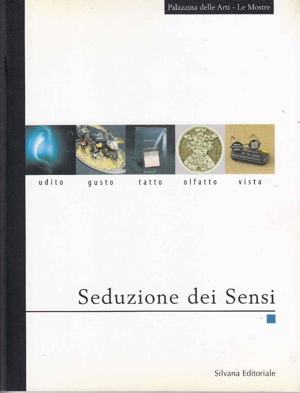 Seduzione dei sensi. Catalogo della mostra