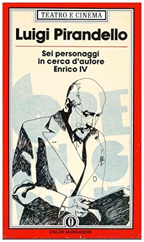 Sei personaggi in cerca d'autore - Enrico IV; a cura …