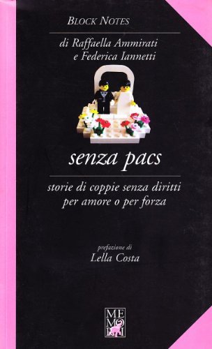 Senza PACS. Storie di coppie senza diritti per amore o …