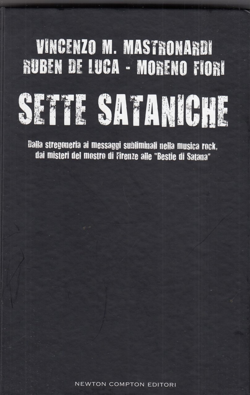 Sette sataniche. Dalla stregoneria ai messaggi subliminali nella musica rock, …