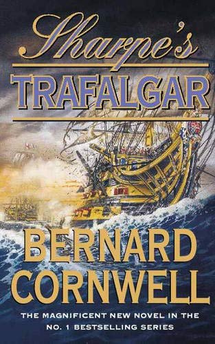 Sharpe�s Trafalgar: The Battle of Trafalgar, 21 October 1805 (The …