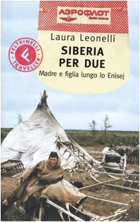 Siberia per due. Madre e figlia lungo lo Enisej