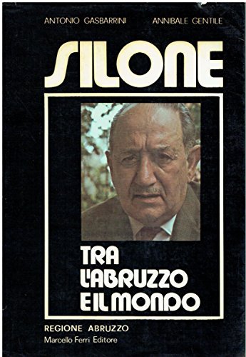 Silone tra l'Abruzzo e il mondo