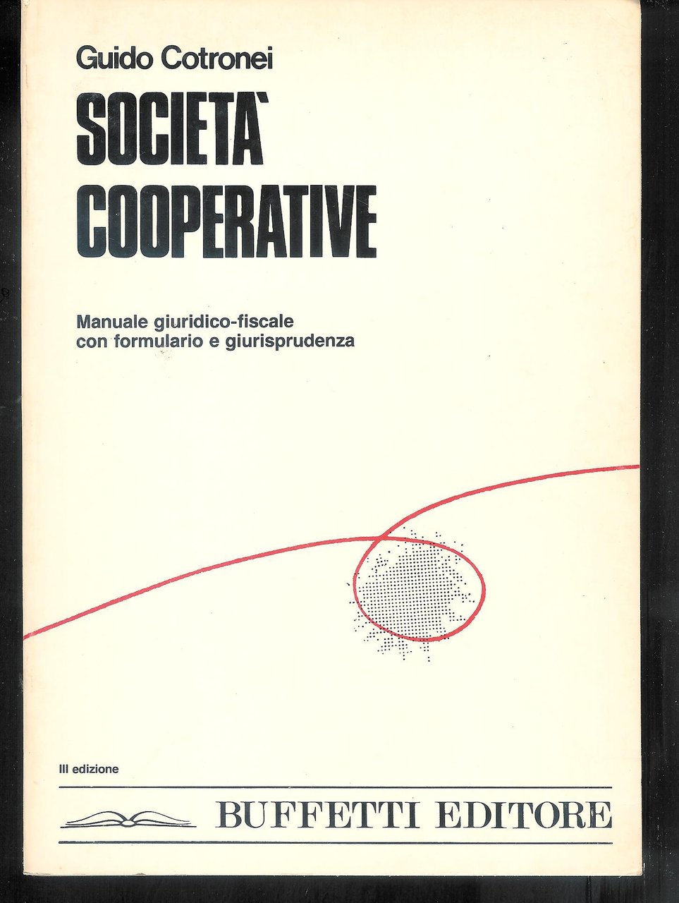 Società cooperative; Manuale giuridico-fiscale con formulario e giurisprudenza