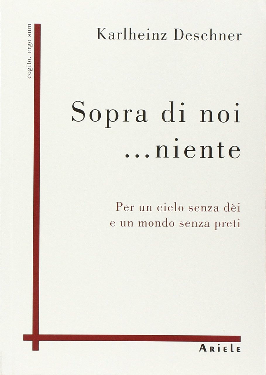 Sopra di noi... niente. Per un cielo senza dèi e …